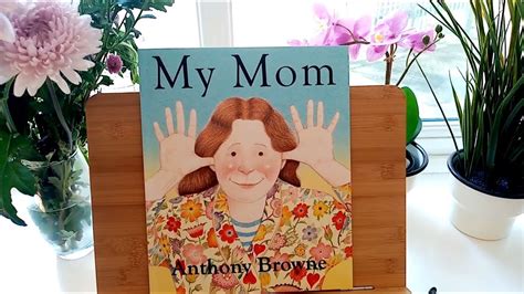 10 My Mom By Anthony Browne 앤서니 브라운의 우리 엄마 영어책 Youtube