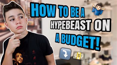 How To Be A Hypebeast On A Budget Youtube
