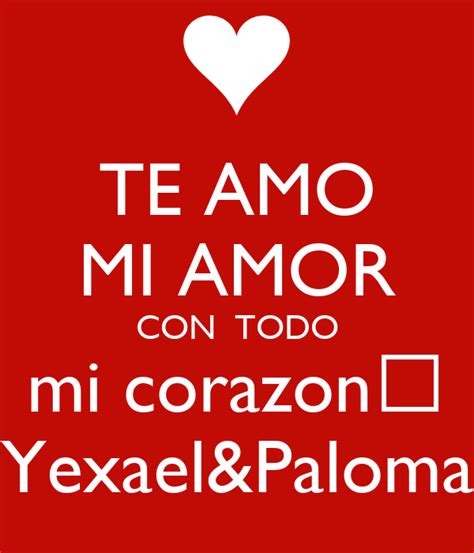 Te Amo Mi Amor Con Todo Mi Corazon♡ Yexaelandpaloma Poster