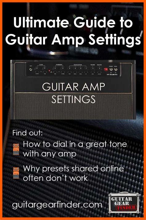 Ultimate Guide To Guitar Amp Settings Guitar Gear Finder Classical