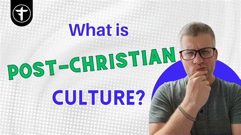 What Is A Post Christian Culture Youtube