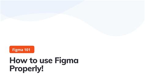 Figma 101 How To Use Figma Properly Free Figma Template For Unc