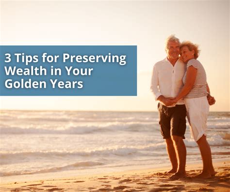 3 Tips For Preserving Wealth In Your Golden Years Budd Wealth Management