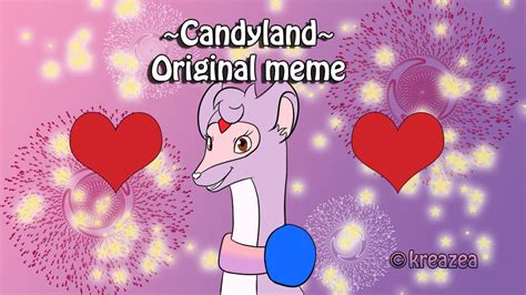 ~candyland~ Original Meme By Kreazea On Deviantart