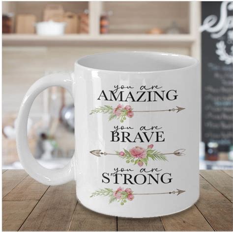 You Are Amazing Brave Strong Gift Mug Survivor Mug Gift Etsy