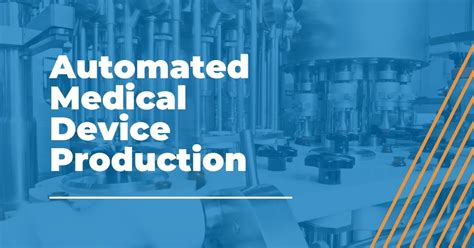 Medical Device Production Optimizing With Automation