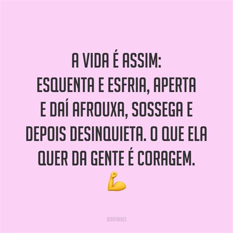 A Vida é Assim Esquenta E Esfria