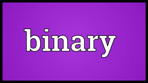 Binary Meaning Youtube