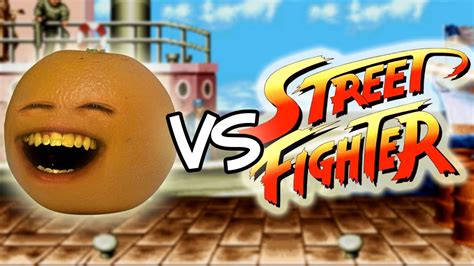 Annoying Orange Vs Street Fighter Youtube