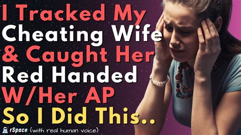 i tracked my cheating wife and cought her red handed w her ap so i did this youtube