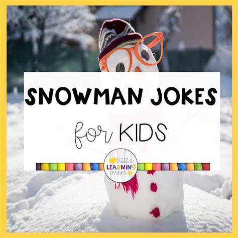 58 Funny Snowman Jokes For Kids Little Learning Corner