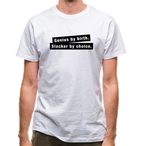 Genius By Birth Slacker By Choice Classic Fit Mens Tee By Chargrilled