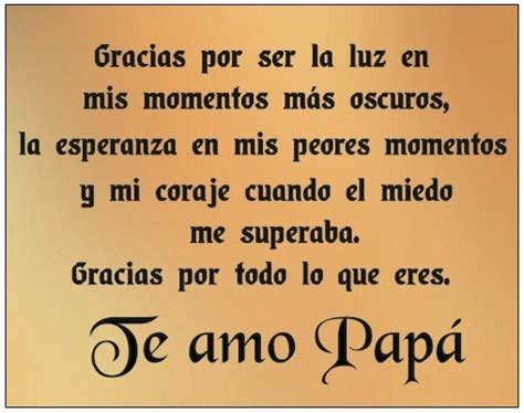 Las palabras no logran captar todo el amor y la admiración que siento por ti, la vida no me alcanzará para demostrarte lo agradecida que estoy por ello a tan pocas horas de celebrarse el día del padre no podíamos dejar de ofrecerte estas lindas propuestas para agasajar a papá. ¡Feliz Día del Padre! Frases de Amor para Papá Cortas y ...