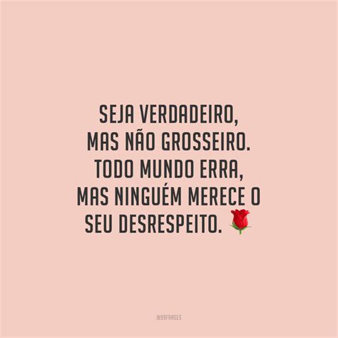 Frases Cada Um Tem Oque Merece