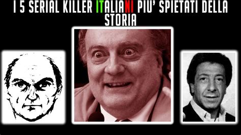 I 5 Serial Killer Italiani Piu Spietati Della Storia Youtube