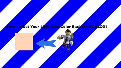 How To Get Your Light Skin Color Back On Roblox Youtube