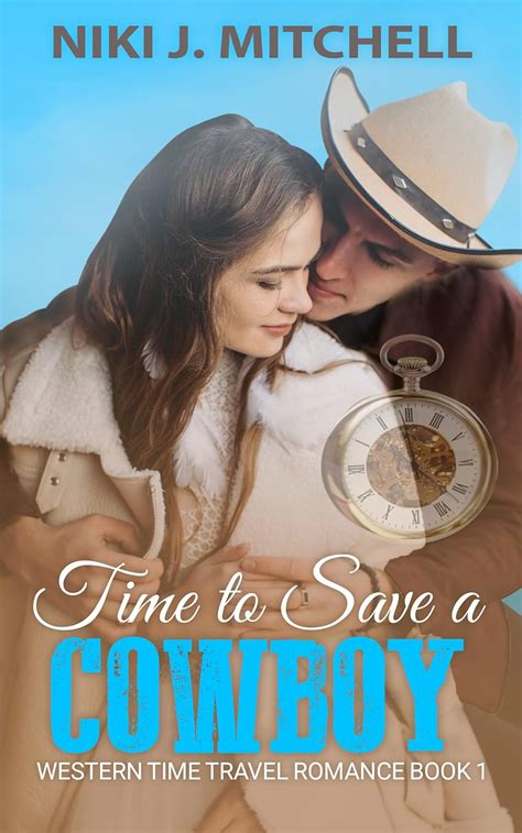 Time To Save A Cowboy Western Time Travel Romance Book 1
