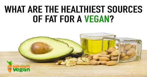 What Are The Healthiest Sources Of Fat For A Vegan