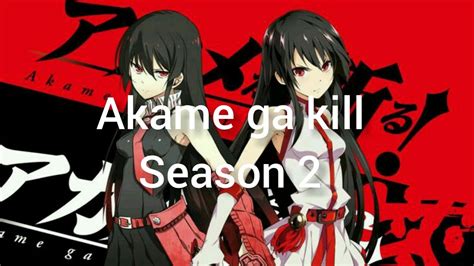 Akame Ga Kill Season 2 Release Date Updates Youtube