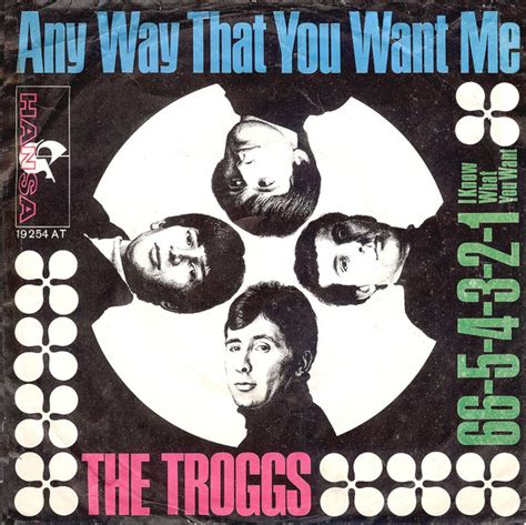 The Troggs Any Way That You Want Me 66 5 4 3 2 1 I Know What You