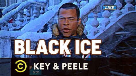 Black Ice Key Peele Youtube