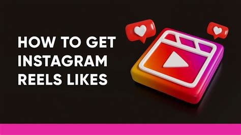 How To Get Instagram Reels Like Boost Your Social Presence 2023