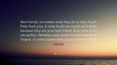 Ja Redmerski Quote Best Friends No Matter What They Do Or How Much