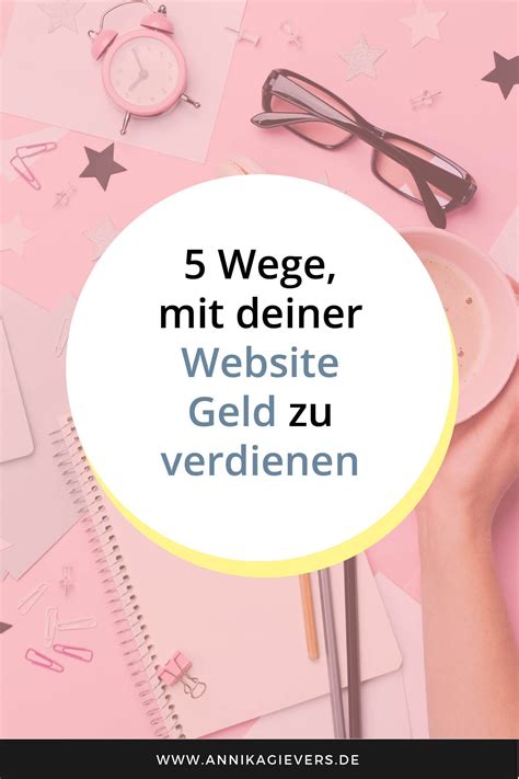 Geld verdienen von zu hause ist sehr einfach, wenn man weiß, wie. 5 Wege, mit deiner Website Geld zu verdienen - Annika ...
