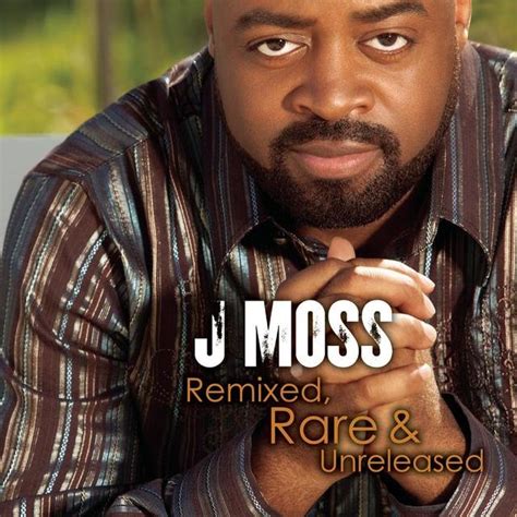 Remixed Rare And Unreleased By J Moss On Tidal