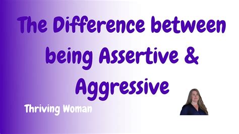 Assertive Woman Series Difference Between Assertive And Aggressive