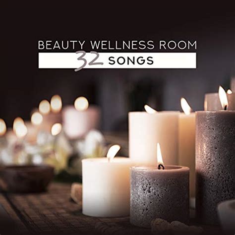 Beauty Wellness Room 32 Songs Spa Massage Relaxing Music For Spa Asian