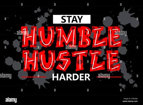 Stay Humble Hustle Harder Typography Slogan T Shirt Design Vector