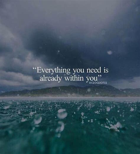 Positive Quotes Everything You Need Is Already Within You Quotes