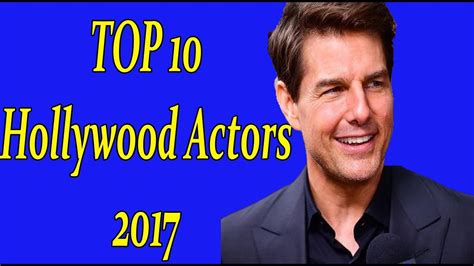 Top 10 Hollywood Actors 2017 Most Popular Hollywood Actorsmost