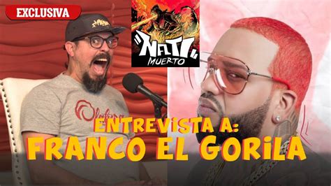 Franco El Gorila Estrena Tiraera A Osquel En Entrevista Exclusiva Youtube