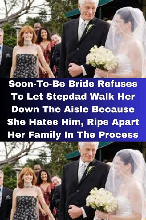 Soon To Be Bride Refuses To Let Stepdad Walk Her Down The Aisle Because She Hates Him Rips Apart