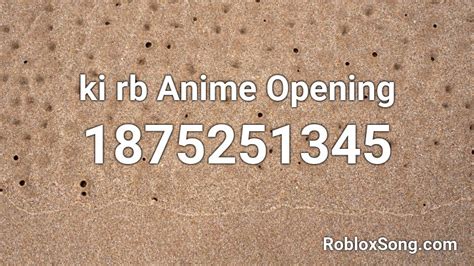 Ki Rb Anime Opening Roblox Id Roblox Music Codes