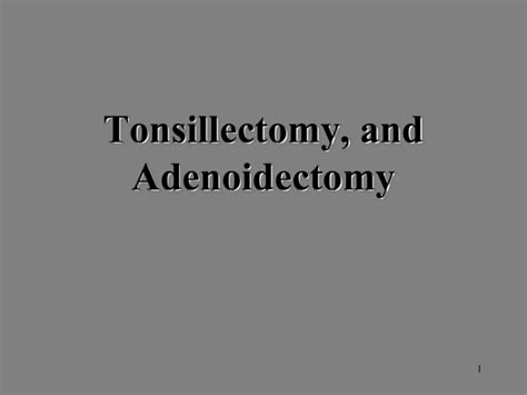 Tonsillitis Tonsillectomy And Adenoidectomy