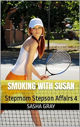 Smoking With Susan Stepmom Stepson Affairs 4 Sensual Stepmom Stories Kindle Edition By Gray