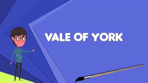 What Is Vale Of York Explain Vale Of York Define Vale Of York