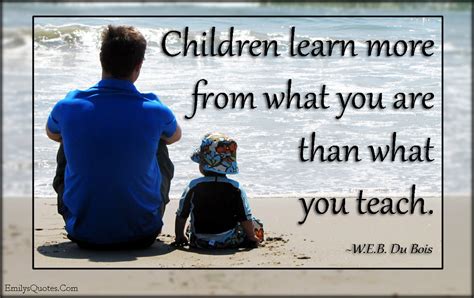 Children Learn More From What You Are Than What You Teach