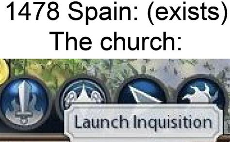 I didn't expect the spanish inquisition.. NOBODY expects the Spanish Inquisition! : HistoryMemes