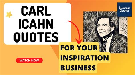 Carl Icahn Quotes You Need To Know For Your Business Inspiration Youtube