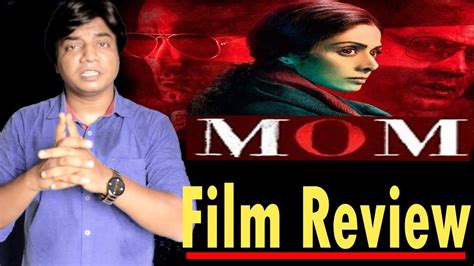 New Release Mom Review Full Movie Youtube