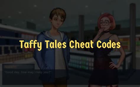 Taffy Tales Cheat Codes March 2024 Gamingspace