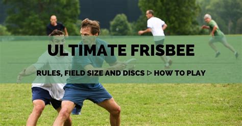 How To Play Ultimate Frisbee Field Size Rules And Discs 2023