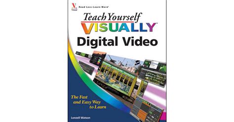 Teach Yourself Visually Digital Video 2nd Edition Book
