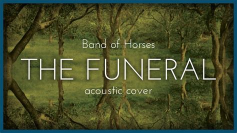The Funeral - Band of Horses (Acoustic Cover) - YouTube