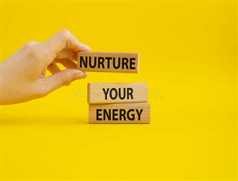 Nurture Your Energy Symbol Concept Words Nurture Your Energy On Wooden