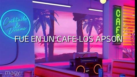 Fue En Un Cafe Los Apson Letra Youtube